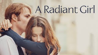 A Radiant Girl (2021) | Trailer Premiere | Sandrine Kiberlain