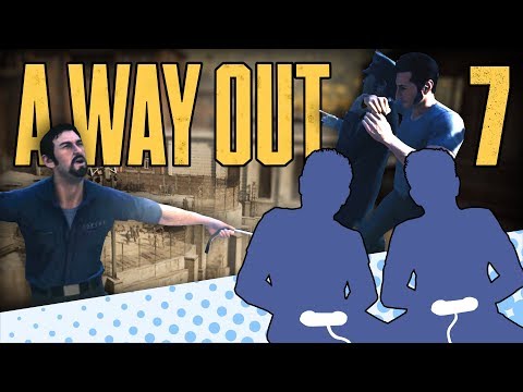 A Way Out - PART 7 - The Escape We Deserve - Let's Game It Out