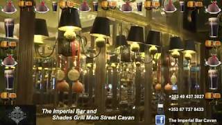 The Imperial Bar and Shades Grill Main Street Cavan wish all their Patrons a Ver