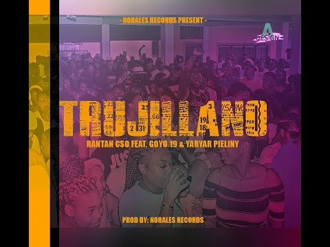 Rantan Cso Ft Goyo 19 & Yaryar Pieliny   - Trujillano By Norales Records & H.Love Records