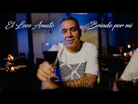 El Loco Amato - Brindo por mi
