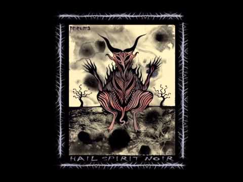Hail Spirit Noir - Pneuma 2012 Full Album