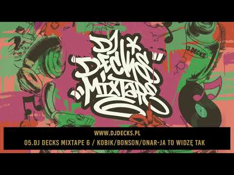05.Dj Decks Mixtape 6 /Kobik/Bonson/Onar-Ja to widzę tak