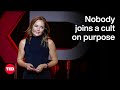 How To Spot A Cult Sarah Edmondson TED