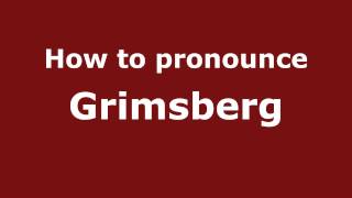 How to pronounce Grimsberg