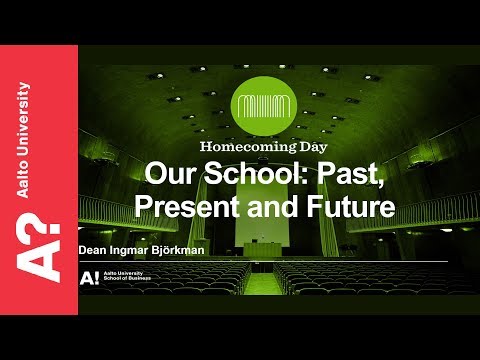 Our School: Past, Present and Future, Aalto University School of Business