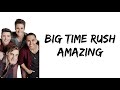 Big Time Rush - Amazing (lyrics)