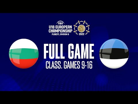 Bulgaria v Estonia | Full Basketball Game | FIBA U18 European Championship 2022 - Division B