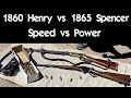 1860 Henry vs 1865 Spencer - Speed or Power?
