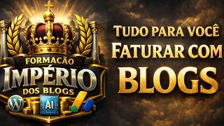 Formação Imperio dos Blogs: 6 Cursos Completos para Você Aprender a Faturar na Internet com Blogs