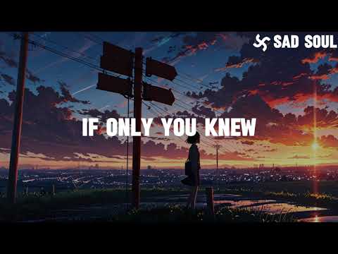 Sad Soul - If Only You Knew (lyrics)