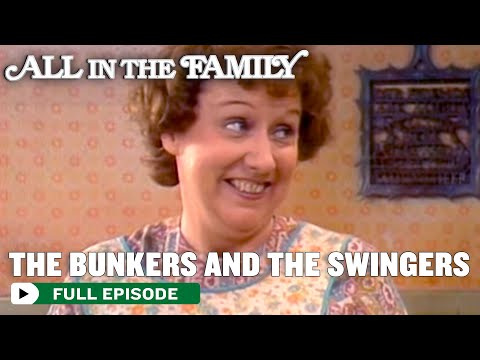 The Bunkers and The Swingers | FULL EPISODE | S3EP7 | All In The Family