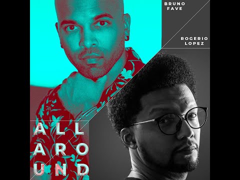 Bruno Fave - All Around (Rogerio Lopez Radio Mix)