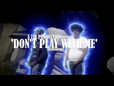Beechwood Boyz - Don’t Play With Me (Official Music Video)