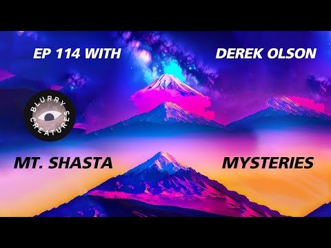 EP: 114 Mt. Shasta Mysteries with Derek Olson
