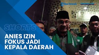 Anies Direkomendasikan Jadi Capres 2024, Izin Fokus sebagai Kepala Daerah di Jakarta