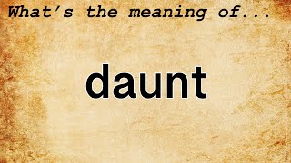 Daunt Meaning : Definition of Daunt