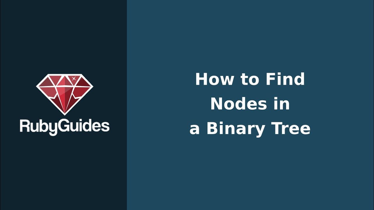 How to Find a Node in a Binary Tree (With Ruby)