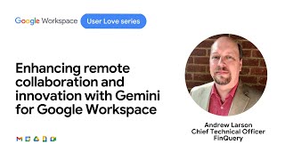 Enhancing remote collaboration and innovation with Gemini for Google Workspace