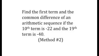Download the video "Find 1st Term and d of an Arithmetic Sequence Given the 10th and 19th term (System)"