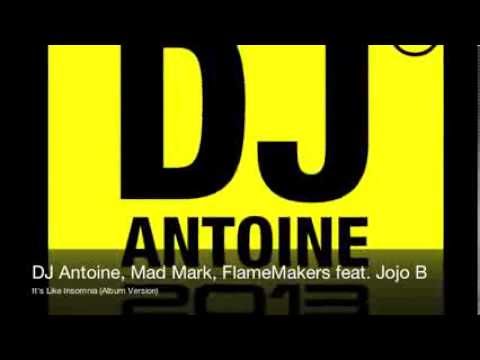 DJ Antoine, Mad Mark, FlameMakers feat. Jojo B - It's Like Insomnia (Album Version)