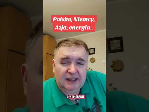 Polska, Niemcy, Azja, energia...  #Niemcy #energetyka #polska #Chiny