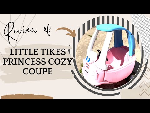 Little Tikes Princess Cozy Coupe Review: A Fun and Durable Ride-On Toy for Kids