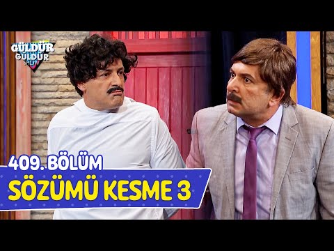 Sözümü Kesme 3 - 409. Bölüm (Güldür Güldür Show)