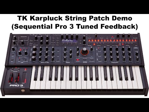 TK Karpluck String patch (Sequential Pro 3 tuned feedback, Karplus Strong) demo