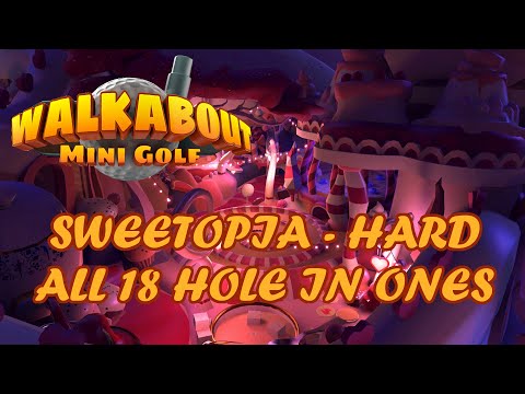 Walkabout Mini Golf (VR) - Sweetopia Hard - All Holes in One (hn1)