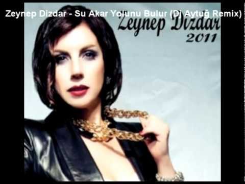 Zeynep Dizdar - Su Akar Yolunu Bulur (Dj Aytuğ Remix)