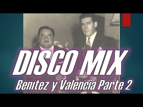 Disco Mix - Benítez & Valencia Parte 2 PASACALLES (Éxitos Enganchados / Música Ecuatoriana Mix)