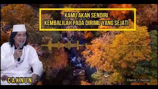 Download lagu Kamu Akan Sendiri Kembalilah Pada Dirimu Yang Sejati - Cak Nun mp3