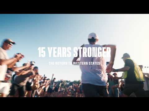 15 Years Stronger | The Return to Western States