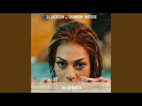 Mi an shatta (feat. Shannon, Natoxie)