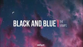 Black and blue - The Vamps || Letra en inglés / español