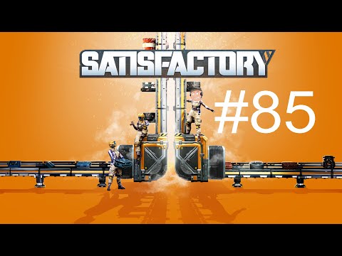 Let´s Play Satisfactory ( Early Access ) #85 Eine neue Reise