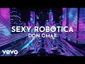 Don Omar - Sexy Robotica (Audio)