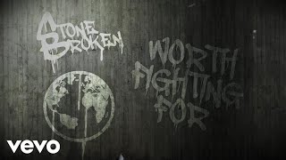 Stone Broken - Worth Fighting For (Lyric Video)