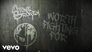 Stone Broken - Worth Fighting For video