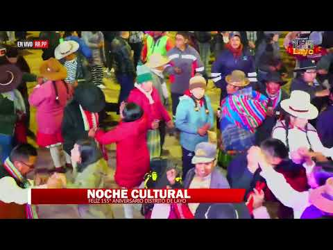 LOS AYLLUS DEL PERU EN VIVO EN EL ANIVERSARIO DEL DISTRITO DE LAYO
