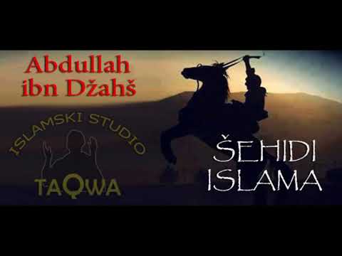 ŠEHIDI ISLAMA - Abdullah ibn Džahš, radijAllahu anhu
