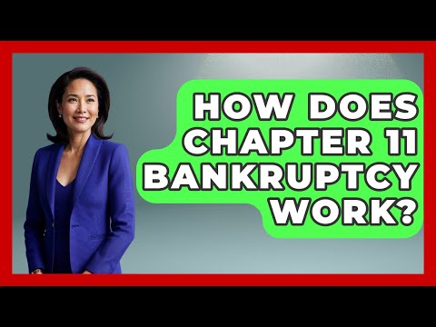 How Does Chapter 11 Bankruptcy Work? - Consumer Laws For You
