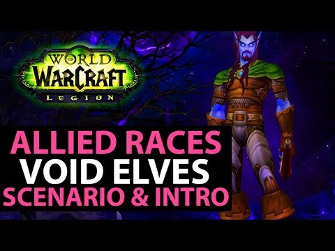 Legion / Battle For Azeroth Allied Races - VOID ELVES Intro, Scenario, Mount & More! (WoW)