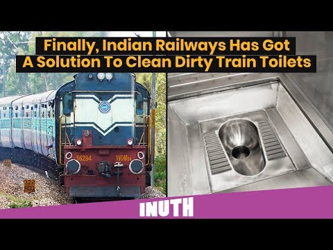 E-Toilets: Indian Railways Has Finally Got A Solution To Clean Dirty Train Toilets Video
