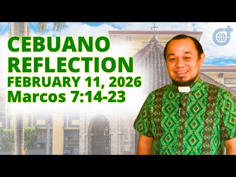 [CEBUANO]: February 11, 2026 | Marcos 7:14-23 | Miyerkules sa Ikalimang Semana Sulod sa Tuig, A