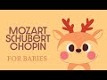 Baby Classical Music Mozart Schubert Chopin Piano Songs For Babies