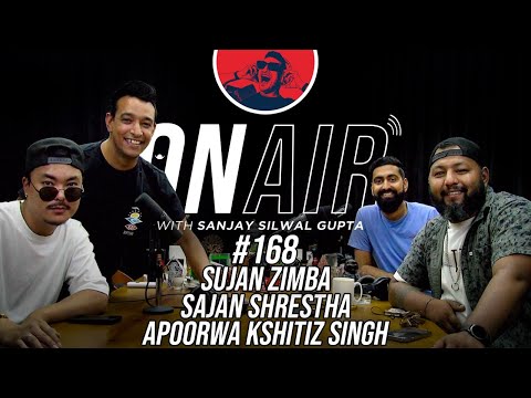 On Air With Sanjay #168 - Sujan Zimba, Sajan Shrestha, Apoorwa Kshitiz Singh