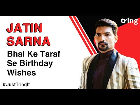Best Birthday Wishes from Jatin Sarna!!
