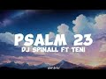 DJ Spinall ft Teni-Psalm 23 (lyrics)